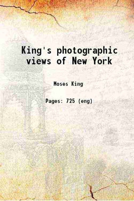 King's photographic views of New York 1895 [Hardcover](Hardcover, King, Moses, -)