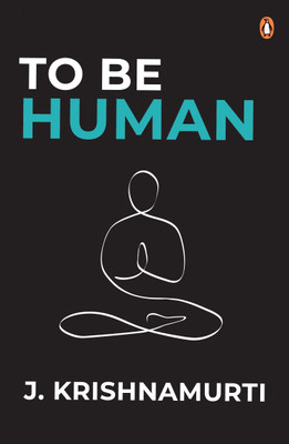 To Be Human(English, Paperback, Krishnamurti J.)