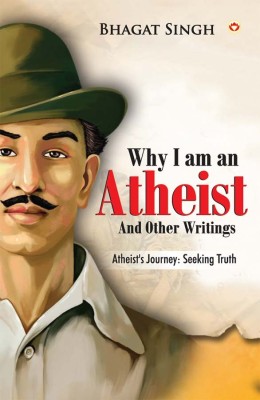 Why I am an Atheist and Other Writings(English, Paperback, Singh Bhagat)