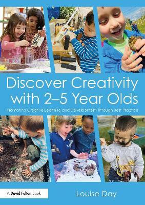 Discover Creativity with 2-5 Year Olds(English, Paperback, Day Louise)