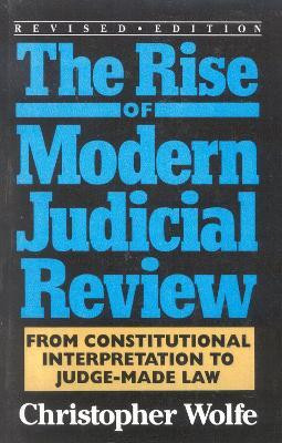 The Rise of Modern Judicial Review(English, Paperback, Wolfe Christopher)