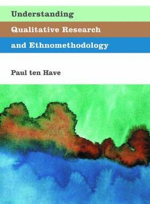 Understanding Qualitative Research and Ethnomethodology(English, Electronic book text, Ten Have Paul)