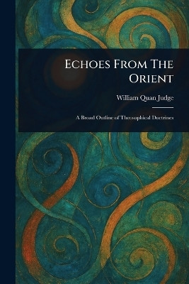 Echoes From The Orient(English, Paperback, Judge William Quan)