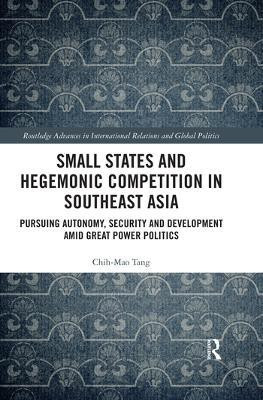 Small States and Hegemonic Competition in Southeast Asia(English, Paperback, Tang Chih-Mao)
