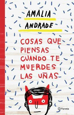 Cosas Que Piensas Cuando Te Muerdes Las Unas / Things You Think about When You Bite Your Nails(Spanish, Paperback, Andrade Amalia)