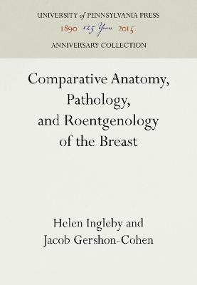 Comparative Anatomy, Pathology, and Roentgenology of the Breast(English, Hardcover, Ingleby Helen)