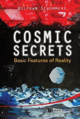 Cosmic Secrets: Basic Features Of Reality(English, Hardcover, Schommers Wolfram)