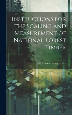 Instructions for the Scaling and Measurement of National Forest Timber(English, Hardcover, unknown)