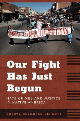 Our Fight Has Just Begun(English, Paperback, Bennett Cheryl Redhorse)