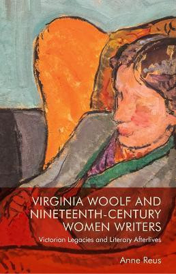 Virginia Woolf and Nineteenth-Century Women Writers(English, Paperback, Reus Anne)