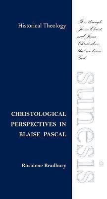 Christological Perspectives In Blaise Pascal(English, Hardcover, Bradbury Rosalene)