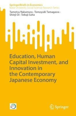 Education, Human Capital Investment, and Innovation in the Contemporary Japanese Economy(English, Paperback, Nakamura Tamotsu)