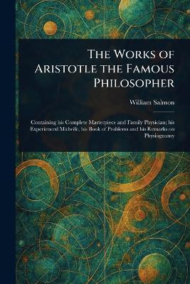 The Works of Aristotle the Famous Philosopher(English, Paperback, Salmon William)
