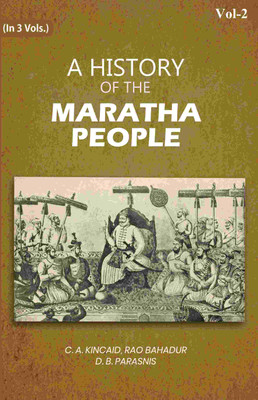 A History of the Maratha People 2nd(Paperback, C. A. Kincaid, Rao Bahadur D. B. Parasnis)