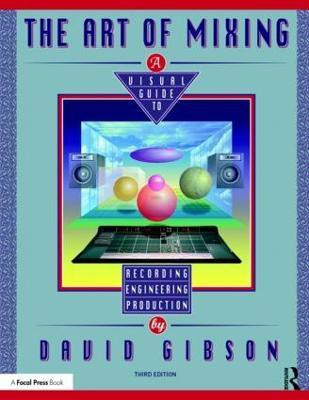 The Art of Mixing(English, Paperback, Gibson David)