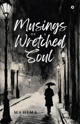Musings Of A Wretched Soul(English, Paperback, Mahima)