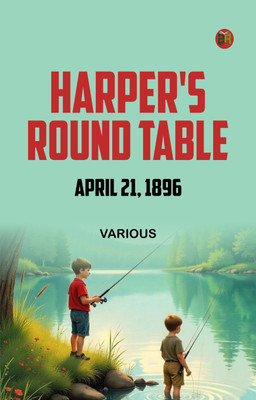 Harper's Round Table April 21 1896(Paperback, Various)