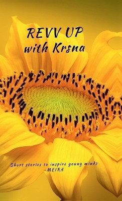 REVV UP with Krsna  - Short Stories to Inspire Young Minds: Timeless Lessons from the Bhagavad Gita(English, Hardcover, MEIRA)