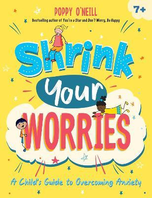 Shrink Your Worries(English, Paperback, O'Neill Poppy)