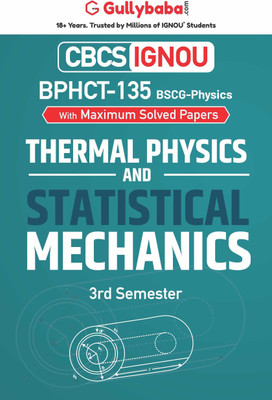 Gullybaba IGNOU 3rd Semester CBCS BSCG (Latest Edition) BPHCT-135 Thermal Physics and Statistical Mechanics in English Help Book with Solved Sample and Guess Papers with Important Study Material (Paperback, Gullybaba.com Panel)  - Thermal Physics and Statistical Mechanics(Paperback, Gullybaba.com Pa