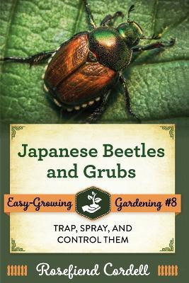 Japanese Beetles and Grubs(English, Paperback, Cordell Rosefiend)