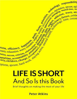 Life is Short And So Is This Book(Paperback, Peter Atkins)