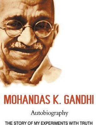 Mohandas K. Gandhi, Autobiography(English, Paperback, Gandhi Mohandas Karamchand)