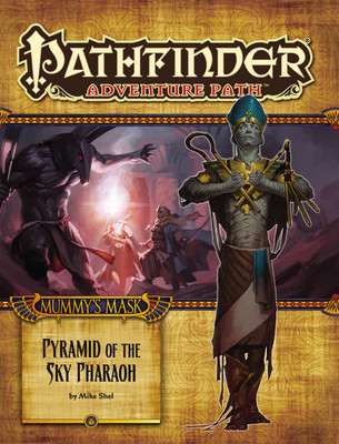 Pathfinder Adventure Path: Mummy's Mask Part 6 - Pyramid of the Sky Pharaoh(English, Paperback, Shel Mike)