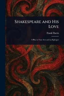 Shakespeare and His Love(English, Paperback, Harris Frank)