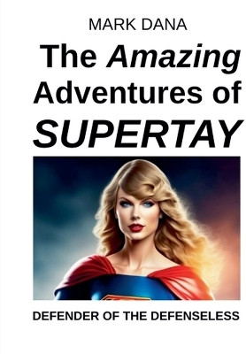 The Amazing Adventures of SuperTay(English, Paperback, Dana Mark)