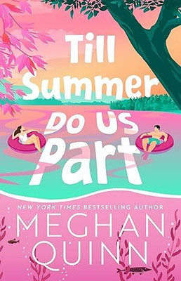 Till Summer Do Us Part: the must-read, fake-dating, enemies-to-lovers romance perfect for summer reading 2025(Paperback, Meghan Quinn)