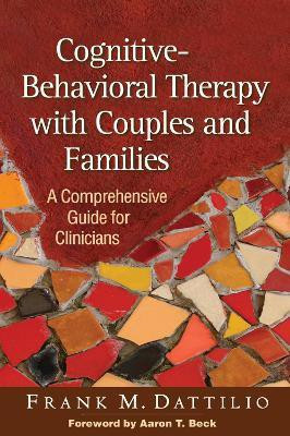 Cognitive-Behavioral Therapy with Couples and Families(English, Paperback, Dattilio Frank M.)