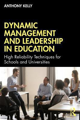 Dynamic Management and Leadership in Education(English, Paperback, Kelly Anthony)