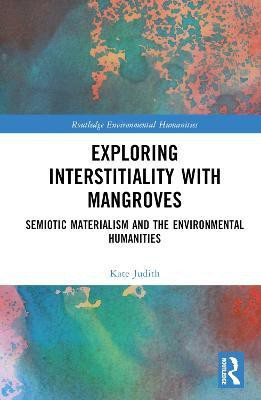 Exploring Interstitiality with Mangroves(English, Hardcover, Judith Kate)