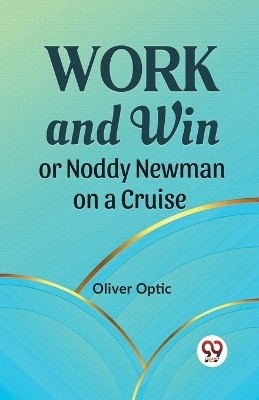 Work And Win Or Noddy Newman On A Cruise(English, Paperback, Optic Oliver)