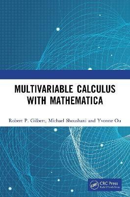 Multivariable Calculus with Mathematica(English, Paperback, Gilbert Robert P.)