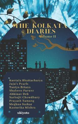 The Kolkata Diaries - Volume II(English, Paperback, Pearls Juju's)