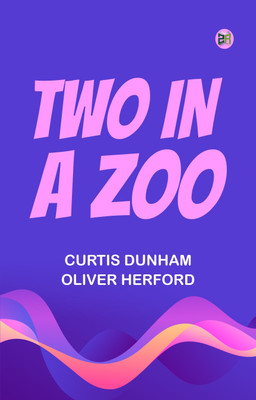 Two in a Zoo(Paperback, Curtis Dunham, Oliver Herford)