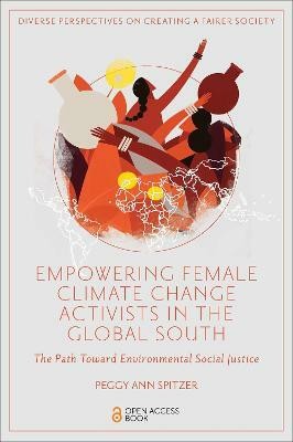 Empowering Female Climate Change Activists in the Global South(English, Paperback, Spitzer Peggy Ann)