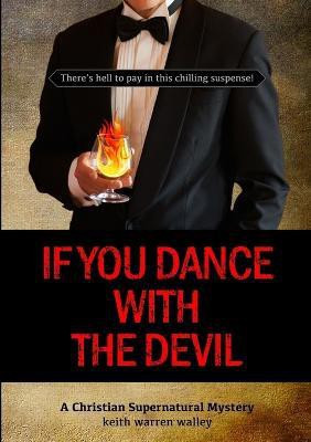 If You Dance With The Devil(English, Paperback, Walley Keith Warren)