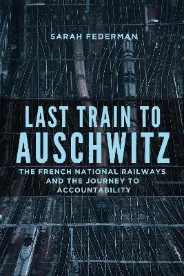 Last Train to Auschwitz(English, Hardcover, Federman Sarah)
