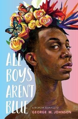 All Boys Aren't Blue: A Memoir-Manifesto(English, Paperback, unknown)