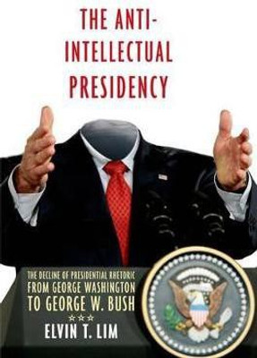 The Anti-Intellectual Presidency(English, Paperback, Lim Elvin)