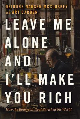 Leave Me Alone and I'll Make You Rich(English, Hardcover, McCloskey Deirdre Nansen)