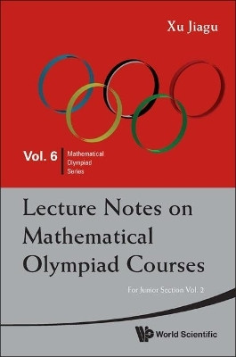 Lecture Notes On Mathematical Olympiad Courses: For Junior Section - Volume 2(English, Paperback, Xu Jiagu)