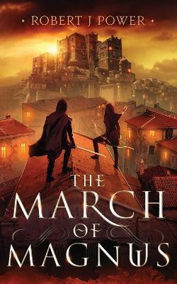 The March of Magnus(English, Paperback, Power Robert J)