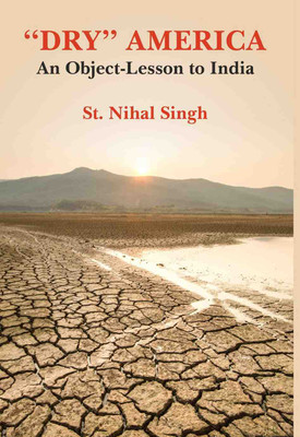 Dry America an Object-Lesson to India(Paperback, St. Nihal Singh)