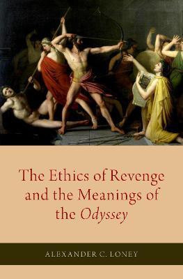 The Ethics of Revenge and the Meanings of the Odyssey(English, Hardcover, Loney Alexander C.)
