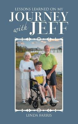 Lessons Learned on My Journey with Jeff(English, Hardcover, Farris Linda)