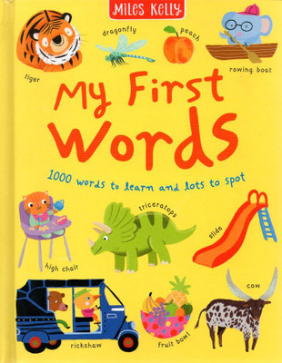 My First Words -1000 words to Learn and Lots to Spot(Hardcover, Miles Kelly)